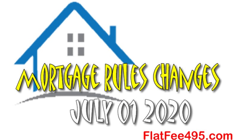 MORTGAGE RULES CHANGES – JULY 01 2020